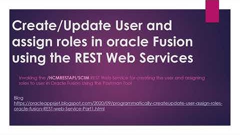 Oracle Fusion Create Update User and assign roles to user using the REST Web Services