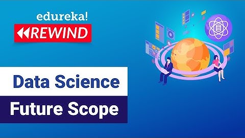 Data Science Future Scope  | Data Science Career Trends in 2021 | Edureka | ML/DS  Rewind - 2