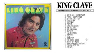 KING CLAVE EXITOS Sus Mejores Canciones | KING CLAVE 30 GRANDES ÉXITOS INOLVIDABLES