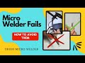 Micro welding fails   how to use orion micro welder so you can get it right faster tested tutorial