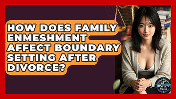 How Does Family Enmeshment Affect Boundary Setting After Divorce? - Get Divorce Answers