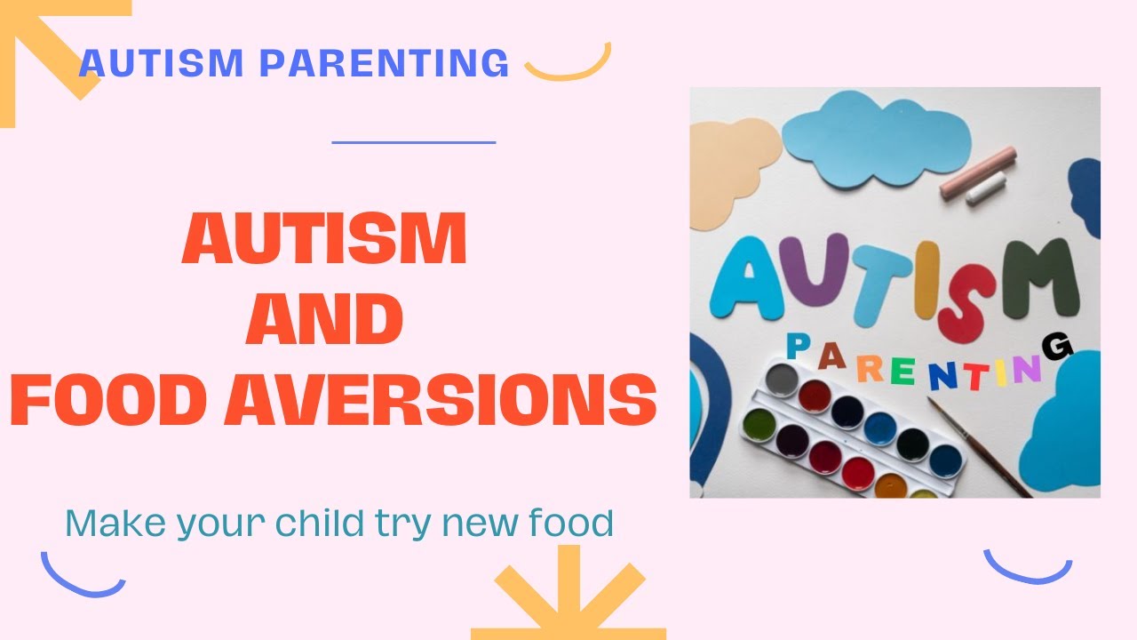 Autism and Food Aversions | How to make your child try and eat new ...