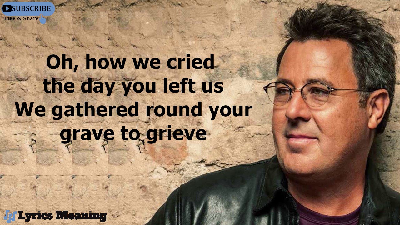 vince gill go rest high on that mountain lyrics meaning