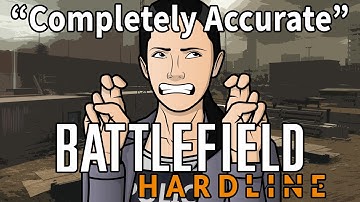 A Completely Accurate Summary of Battlefield Hardline