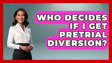 Who Decides If I Get Pretrial Diversion? - Jail & Prison Insider