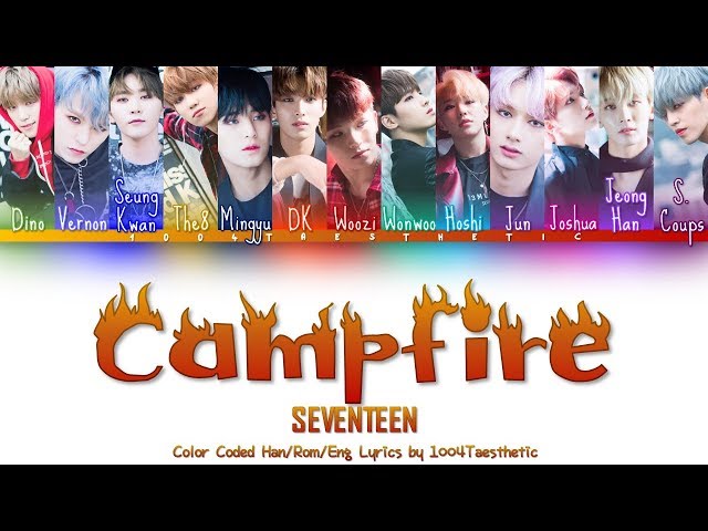 SEVENTEEN (세븐틴) - Campfire (캠프파이어) Color Coded Han/Rom/Eng Lyrics class=