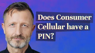 Does Consumer Cellular have a PIN?