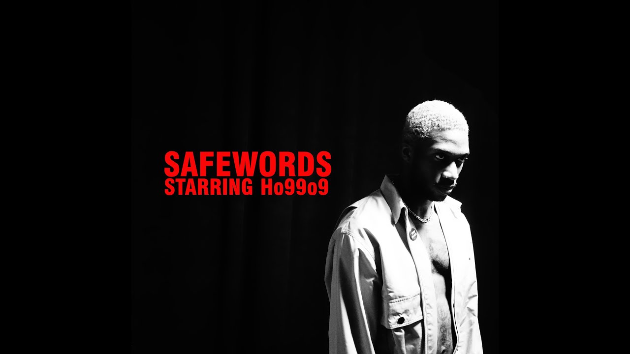 SAFEWORDS // starring HO99O9