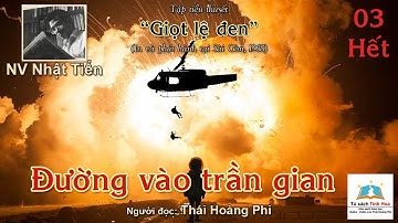GIỌT LỆ ĐEN. Tập 03 - Hết. Tác giả: NV. Nhật Tiến. Người đọc: Thái Hoàng Phi