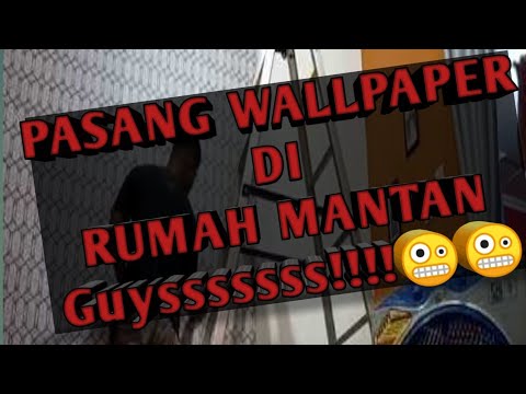 CARA PASANG  WALLPAPER  DI RUMAH MANTAN YouTube