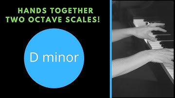 D Minor Scales PIANO:  2 Octaves.  An Easy Way To Get Hands Together!