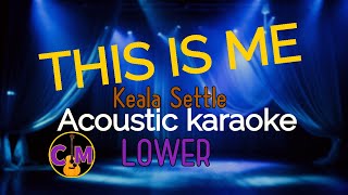 This Is Me | Keala Settle |  Acoustic Karaoke Lower