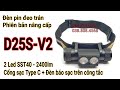 Đèn pin đeo trán D25S-V2 Phiên bản nâng cấp đáng tiền