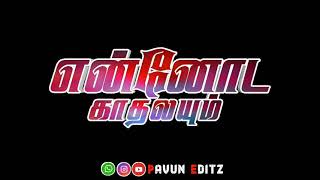 Chennai Gana New Trending Love Song whatsapp status