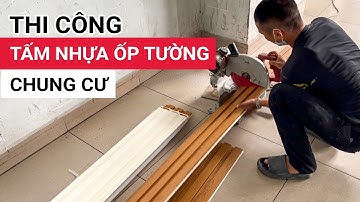 Thi công tấm nhựa ốp tường cải tạo chung cư