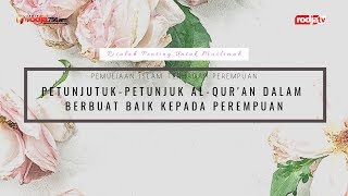 Risalah Muslimah : Pemuliaan Islam Terhadap Perempuan l Ustadz Ahmad Zainudin, Lc.