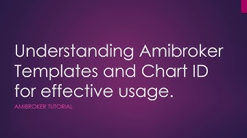 Understanding Amibroker Templates and Chart ID for effective usage.