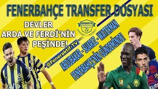 Son Dakika Fenerbahçe Transfer Haberleri Ferdi Arda Aboubakar Suarez Waterman