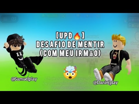 Jogando [UPD🔥] Desafio de Mentir no roblox, com meu maninho💛 @Daniel_play012 😉