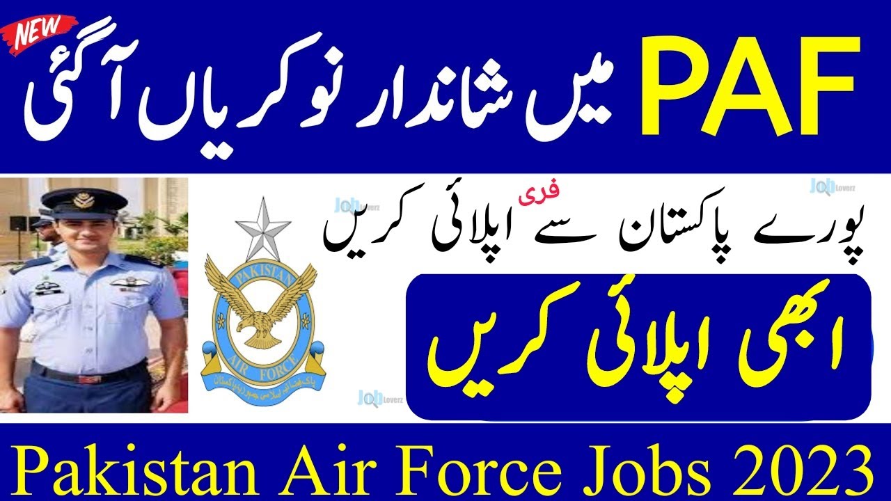 Pakistan Air Force Jobs 2023 | Latest PAF Jobs 2022 | New Jobs 2022 Pakistan 2023| New Jobs 2023