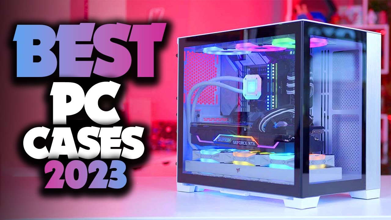 What's The Best PC Cases (2023)? The Definitive Guide! 