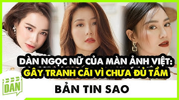 Dàn ngọc nữ của màn ảnh Việt: Nhã Phương gây tranh cãi vì chưa đủ tầm | Điện Ảnh Net