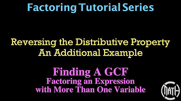 Factoring Tutorial Series - Video 4 - Factoring Out a GCF That Has More Than One Variable