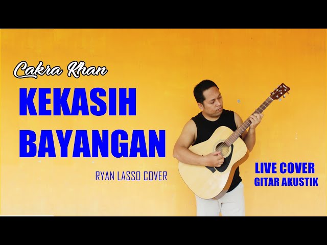 Cakra Khan Kekasih Bayangan Cover Terbaru oleh Ryan Lasso dari Kota Tebing Tinggi-Sumatera Utara class=