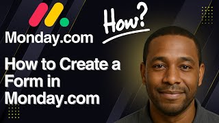 How to Create a Form in Monday.com – Full Guide (2025)