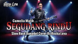 Download Lagu SEGUDANG RINDU – CAMELIA MALIK | SLOW ROCK DANGDUT ROCKA LOVA (COVER) MP3