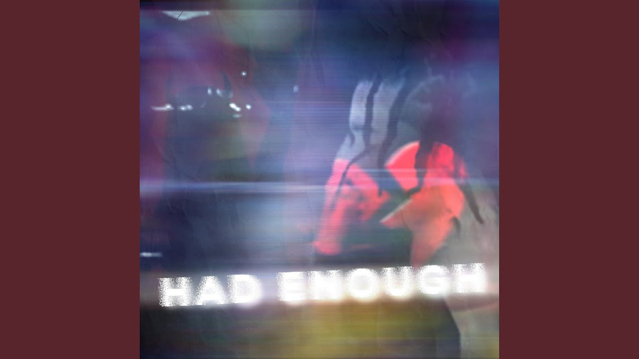 Had Enough auf YouTube ansehen Had Enough auf YouTube ansehen