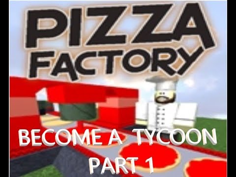 Roblox Pizza Factory Tycoon Game Play Part 1 Youtube - kia pham roblox youtube tycoon