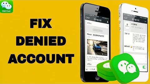 How To Fix And Solve WeChat App Denied Account | Final Solution