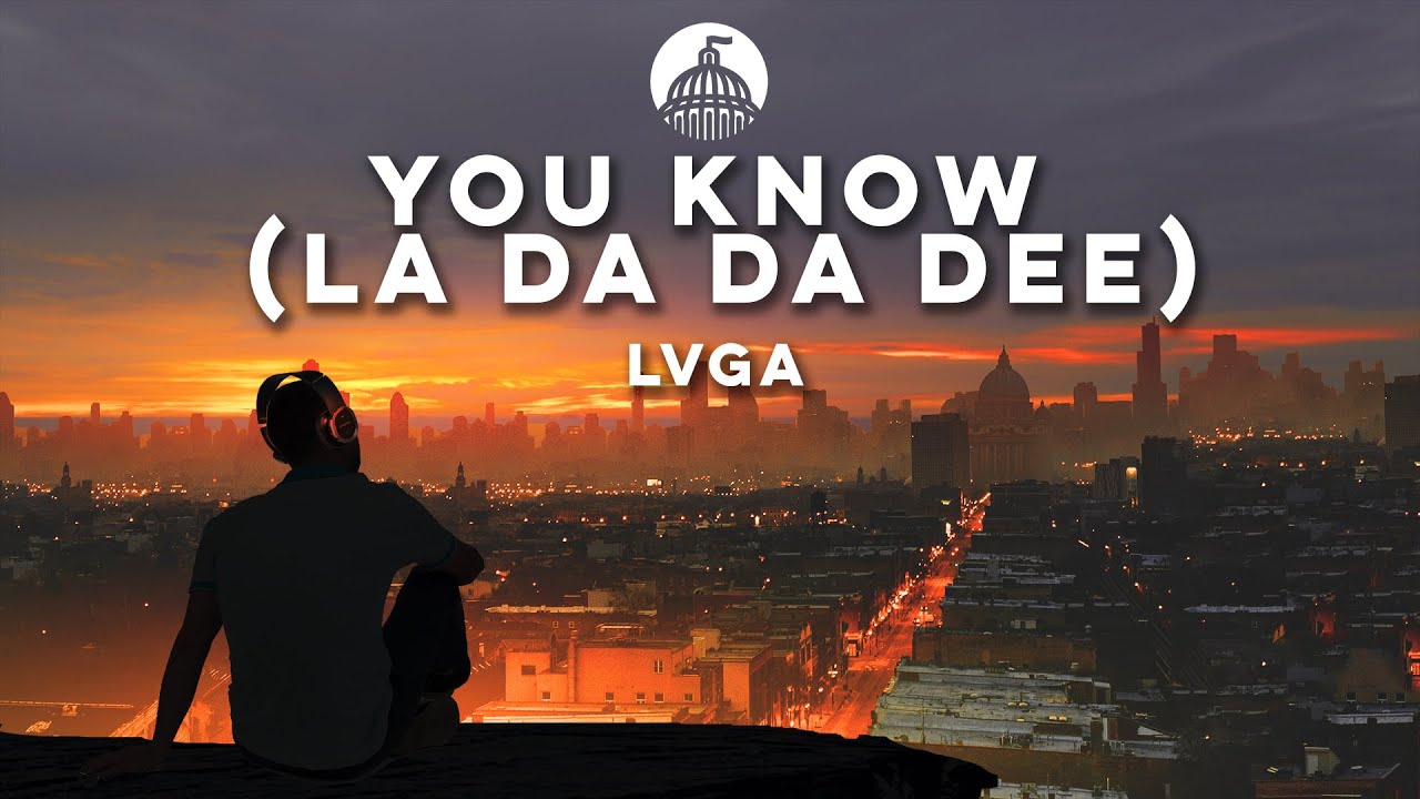 LVGA - You Know (La Da Da Dee) [Official Release]