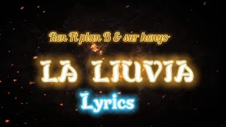 La Liuvia Ren ft Plan B \u0026 Sur Henyo lyrics