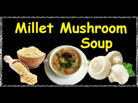 Video: How To Make Millet Mushroom Soup