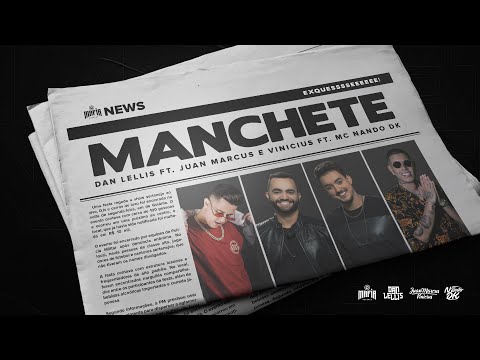 Dan Lellis Ft. Nando Dk E Juan Marcus & Vinicius - Manchete