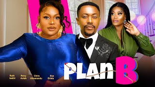 PLAN B - RUTH KADIRI ROXY ANTAK CHRIS AKWARANDU ESE ERIATA nigerian movies 2023 latest full movies