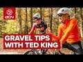 Ted Talks Gravel | Essential Gravel Racing Tips From Ted King