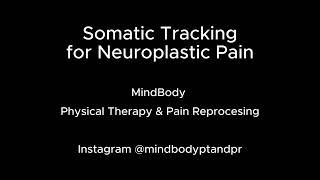 Somatic Tracking Exercise for Neuroplastic Pain