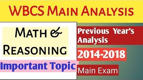 || WBCS Main Math & Reasoning Analysis||  Previous 2014 2018 Trending|| WBCS Paper-VI ||