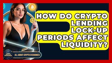 How Do Crypto Lending Lock-up Periods Affect Liquidity? - All About Crypto Exchanges