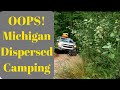 OOPS! Dispersed camping and mistakes!