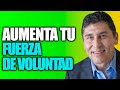 7 Hábitos para aumentar tu fuerza de voluntad - Dr. César Lozano