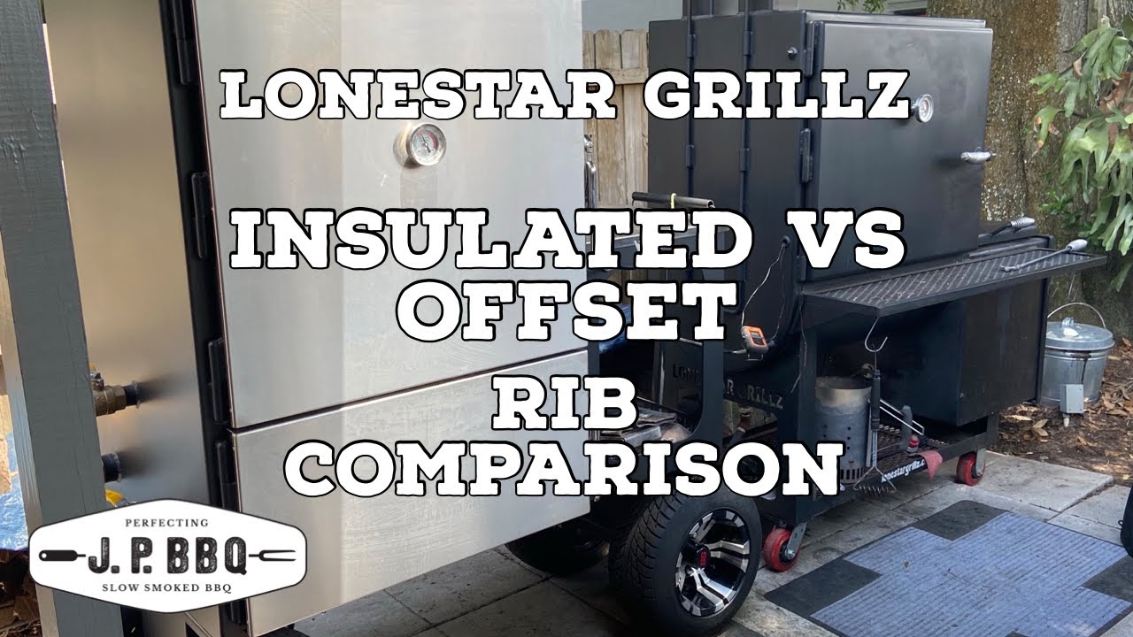 Lonestar Grillz Insulated Vs Offset Rib Comparison You