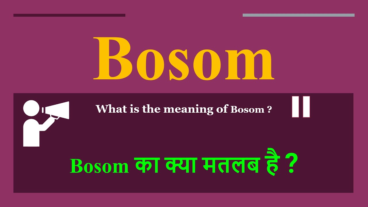Bosom meaning in Hindi, Bosom ka kya matlab hota hai