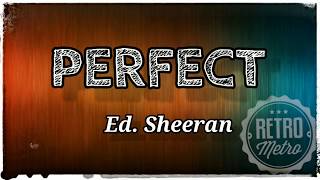 Ed. Sheeran - PERFECT (LYRICS)