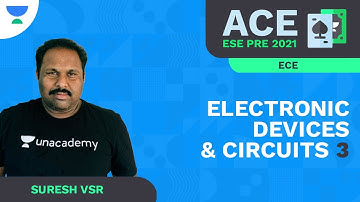 Electronic Devices & Circuits 3| Most Expected Questions in ESE Prelims| ECE |Suresh| Unacademy FLUX
