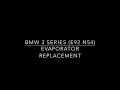 3 series 328i 335i evaporator replacement- Full DIY