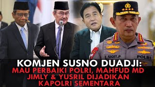 Download Lagu KOMJEN SUSNO DUADJI: MAU PERBAIKI POLRI, MAHFUD MD, JIMLY \u0026 YUSRIL DIJADIKAN KAPOLRI SEMENTARA MP3